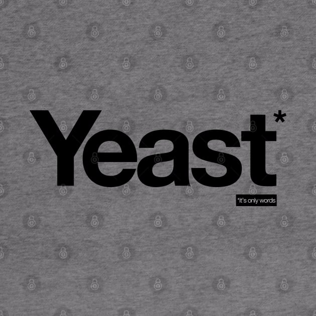 Yeast - It's Only Words by peterdy